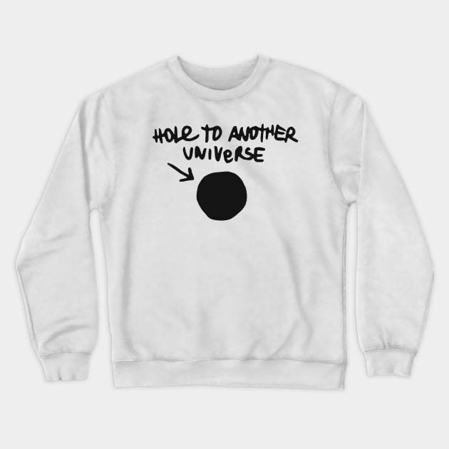 Life is Strange "Hole to Another Universe" Crewneck Sweatshirt by brendalee